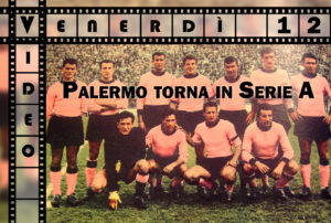 Venerdi-Video-012 Palermo torna in A