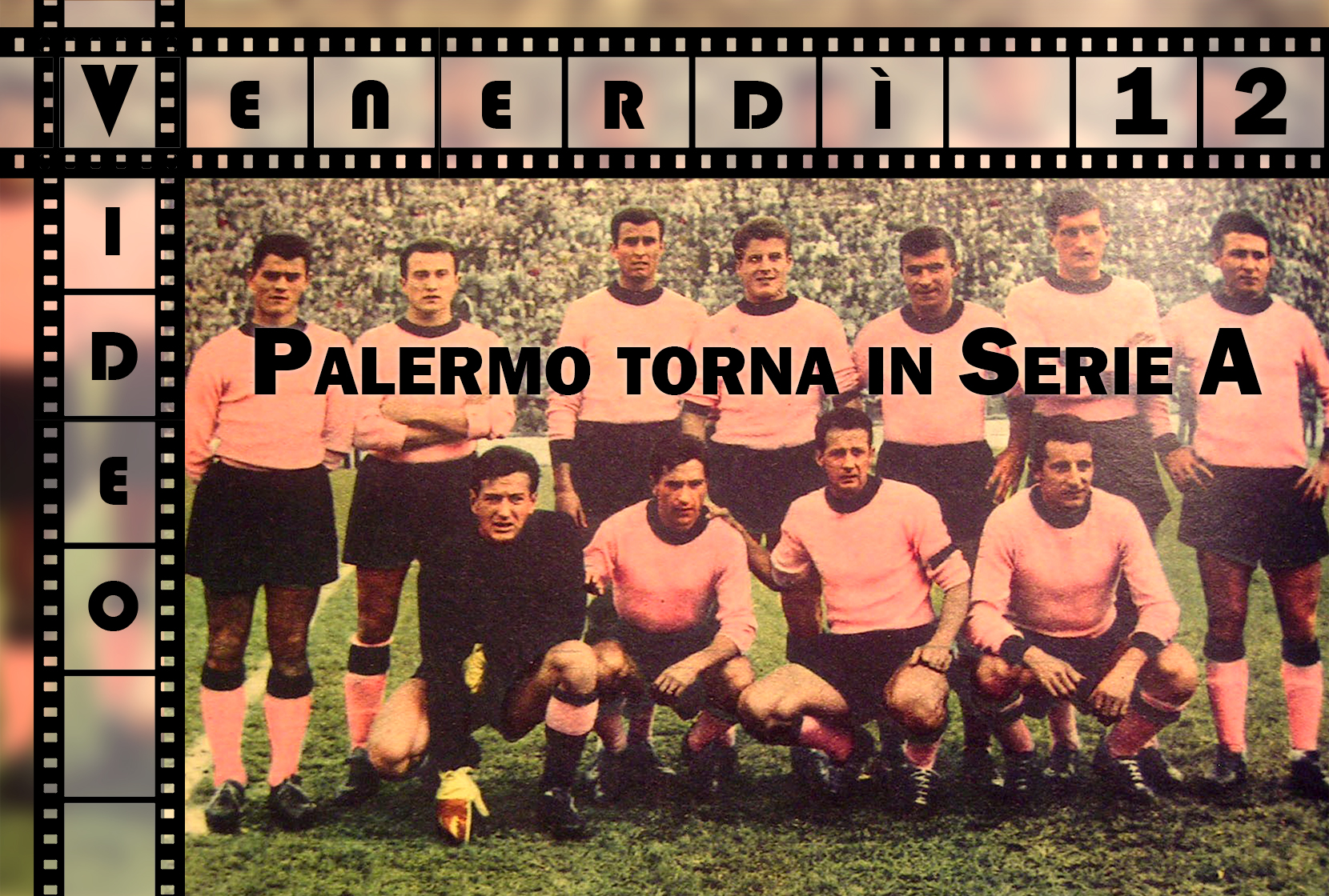 Venerdi-Video-012 Palermo torna in A